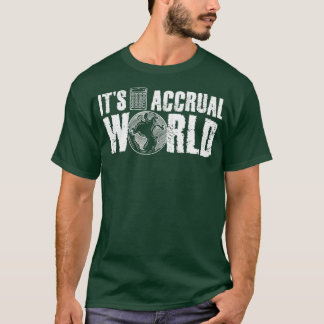 CPA für den Accrual World Accountant des Itx27s T-Shirt