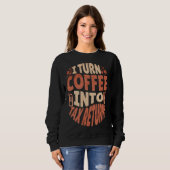 CPA Math  Quote I Turn Coffee Into Tax Returns Sweatshirt (Vorne ganz)