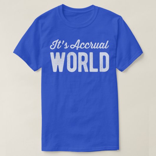 CPA-Pun für den Accrual World Funny Accountant des T-Shirt (Design vorne)