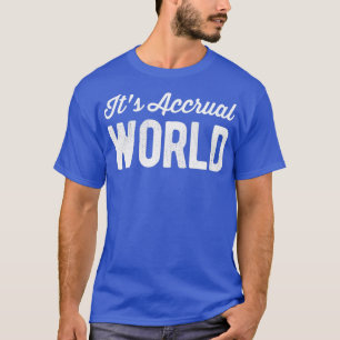 CPA-Pun für den Accrual World Funny Accountant des T-Shirt