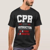 CPR Instructor First Aid Instructor Funny CPR Trai T-Shirt (Vorderseite)