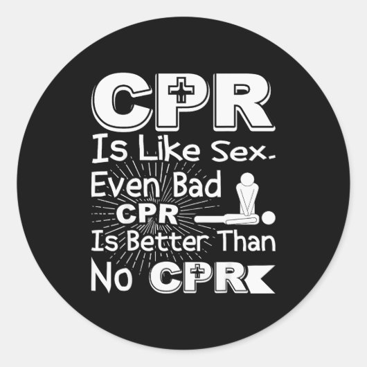 Cpr Like Bad Cpr Better Than None Humor Gag Women  Runder Aufkleber (Vorderseite)