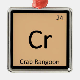 Cr - Crab Rangoon Appetizer Chemistry Symbol Ornament Aus Metall
