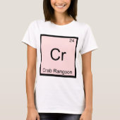 Cr - Crab Rangoon Funny Chemistry Element Symbol T-Shirt (Vorderseite)