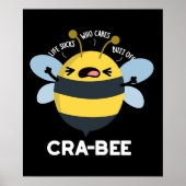 Cra bee Funny Crabby Bee Pun Dark BG Poster (Vorne)