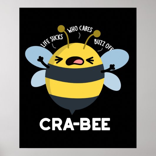 Cra bee Funny Crabby Bee Pun Dark BG Poster (Vorne)