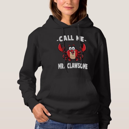 Crab Call Me Mr Clawsome Lobster Shellfish Che Hoodie (Vorderseite)
