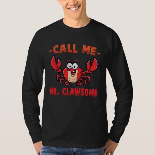 Crab Call Me Mr Clawsome Lobster Shellfish Che T-Shirt (Vorderseite)