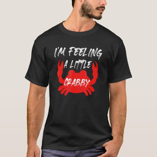 Crab Eating Design Ich bin ein Gefühl ein wenig Cr T-Shirt (Vorderseite)