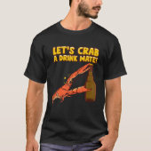 Crab - Funny Drink Beer Pun - Beach Ocean Art T-Shirt (Vorderseite)
