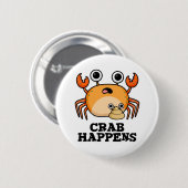 Crab Happens Funny Animal Phrase Pub Button (Vorne & Hinten)