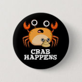Crab Happens Funny Animal Pub Dark BG Button (Vorderseite)