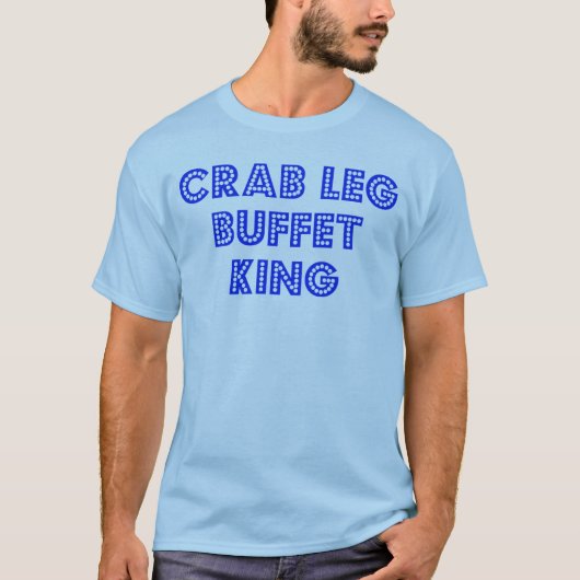 Crab Leg Buffet King T-Shirt (Vorderseite)