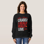 Crab Lover I Wirklich Liebe Crabs Sweatshirt (Vorne ganz)