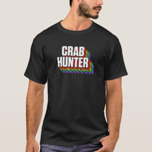 Crabbing Crab Aufwertung Jäger Jagdsaison T-Shirt