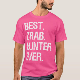 Crabbing Funny Crab Hunter Bester je T-Shirt