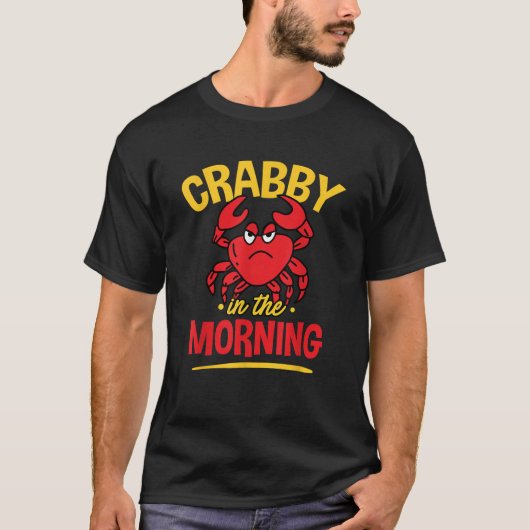 Crabby in the Morning Crab Eater Seafood Lover Pub T-Shirt (Vorderseite)