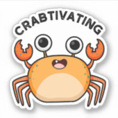 Crabtivating Funny Crab Pun Aufkleber (Vorderseite)