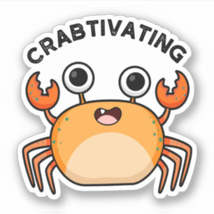 Crabtivating Funny Crab Pun Aufkleber