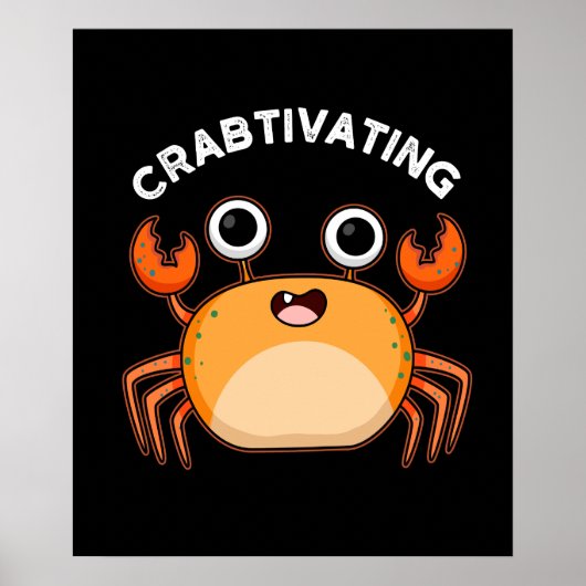 Crabtivating Funny Crab Pun Dark BG Poster (Vorne)