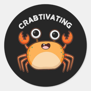 Crabtivating Funny Crab Pun Dark BG Runder Aufkleber
