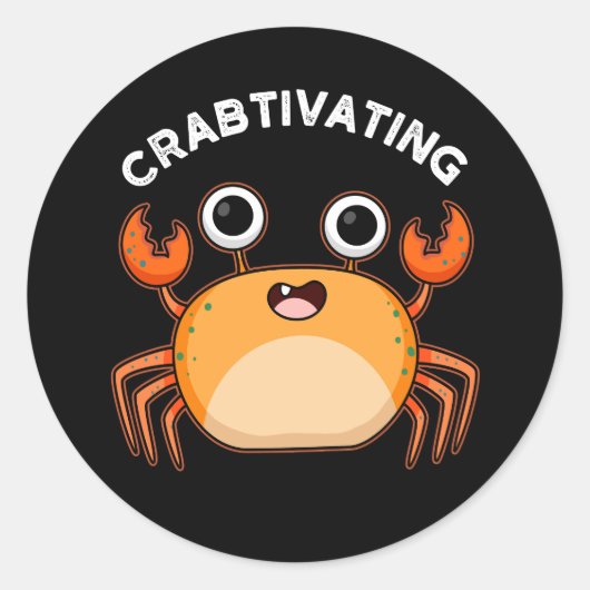 Crabtivating Funny Crab Pun Dark BG Runder Aufkleber (Vorderseite)