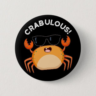 Crabulous Funny Crab Pun Dark BG Button