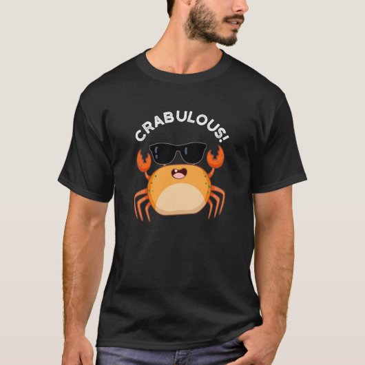 Crabulous Funny Crab Pun Dark BG T-Shirt (Vorderseite)