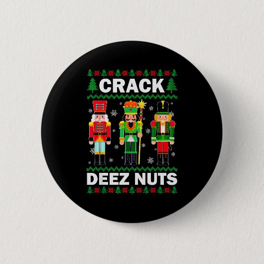 Crack Deez Nuts Lustiges Weihnachten Button (Vorderseite)