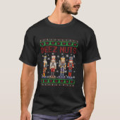 Crack Deez Nuts Nutcracker Funny Ugly Christmas Sw T-Shirt (Vorderseite)