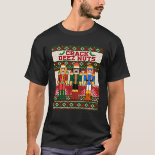 Crack Deez Nuts Nutcracker Ugly Christmas Sweater T-Shirt