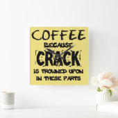 Crack ist illegal Kaffee Lover Quadratische Wanduhr (Zuhause)