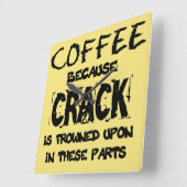 Crack ist illegal Kaffee Lover Quadratische Wanduhr (Winkel)