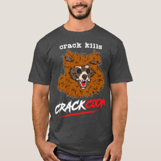 Crackcoon Crack tötet Fankunst T-Shirt