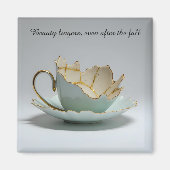 cracked broken teacup inspirational Magnet (Vorne)