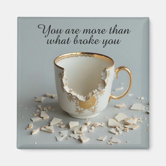 cracked broken teacup inspirational Magnet (Vorne)