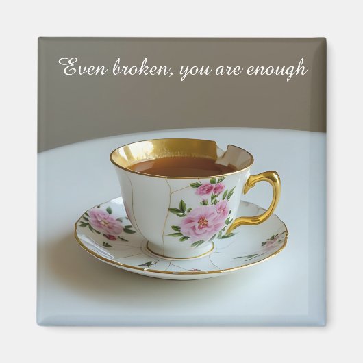 cracked broken teacup inspirational Magnet (Vorne)