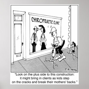 Cracked Sidewalk is a Boon for a Chiropractor Poster