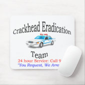 Crackhead Ausrottungs-Team Mousepad (Mit Mouse)