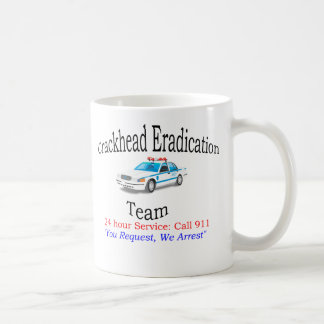 Crackhead Ausrottungs-Team - Polizei-Kaffee-Tasse Kaffeetasse