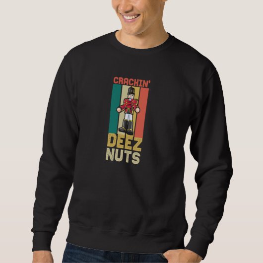 Crackin Deez Nuts Funny Nutcracker Ballett Frauen Sweatshirt (Vorderseite)