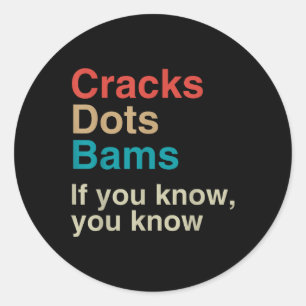 Cracks Dots Bams, wenn Sie wissen, Sie wissen, Fun Runder Aufkleber