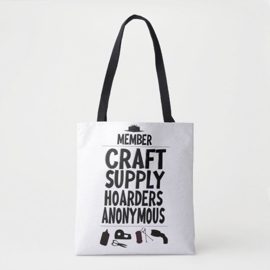 Craft Supply Hoarders Anonymous Member Motto Fun L Tasche (Vorderseite)