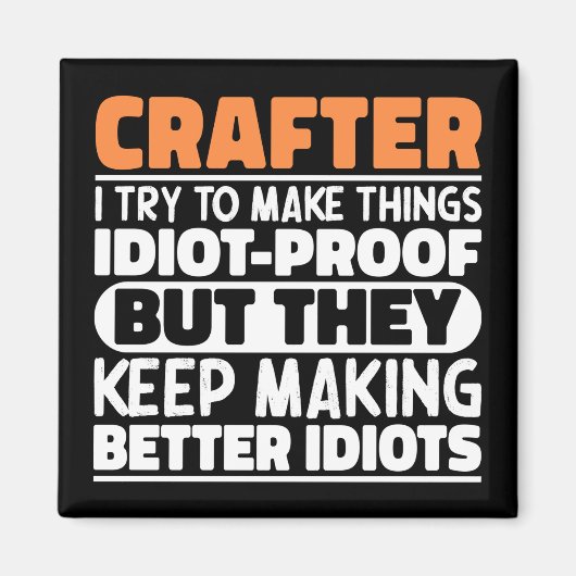 Crafter Ich versuche, Dinge Lustige Sprüche Crafte Magnet (Vorne)