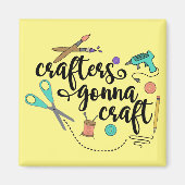 Crafters Gonna Craft Magnet (Vorne)