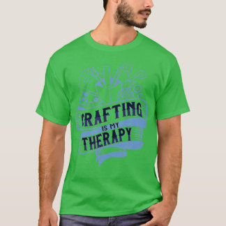 Crafting as Therapy Ironic Needlework Crafter T-Shirt