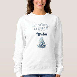 Crafting Behalte mich ruhig segeln Typografie Sweatshirt