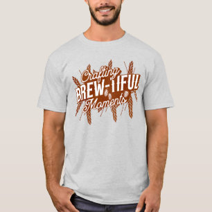 Crafting Brew-tiful Moments Funny Zuhause Brewing T-Shirt