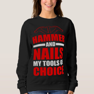 Crafting Dad Crafter Woodworking Hammer and Nails  Sweatshirt