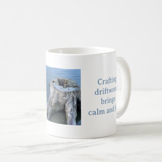 CRAFTING DRIFTWOOD BRINGS CALM AND JOY MUG KAFFEETASSE (VorderseiteRechts)
